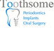 Toothsome Periodontics Implants  Oral Surgery - Dentist in Melbourne